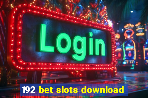 192 bet slots download