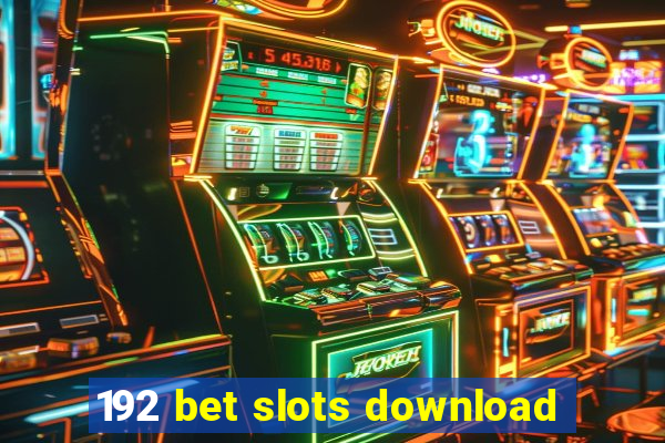 192 bet slots download