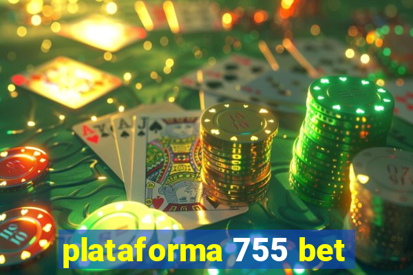 plataforma 755 bet