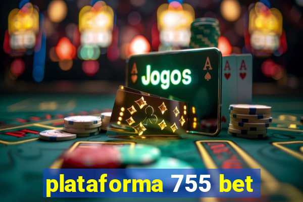 plataforma 755 bet