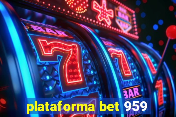 plataforma bet 959