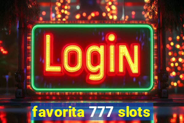 favorita 777 slots