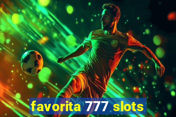 favorita 777 slots