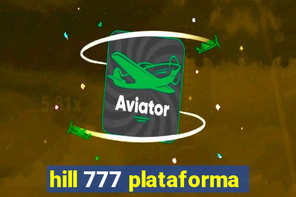 hill 777 plataforma