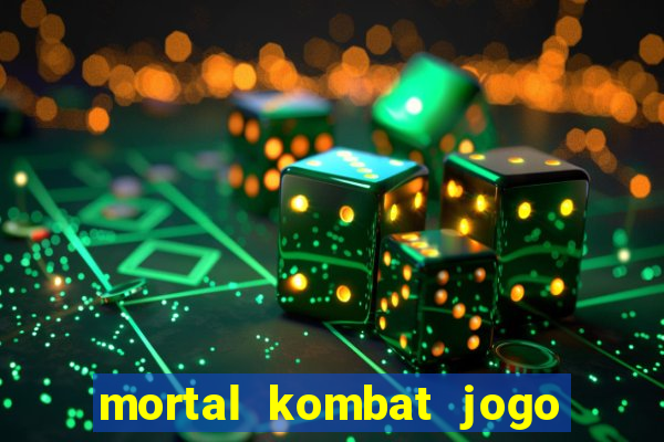 mortal kombat jogo de luta dinheiro infinito