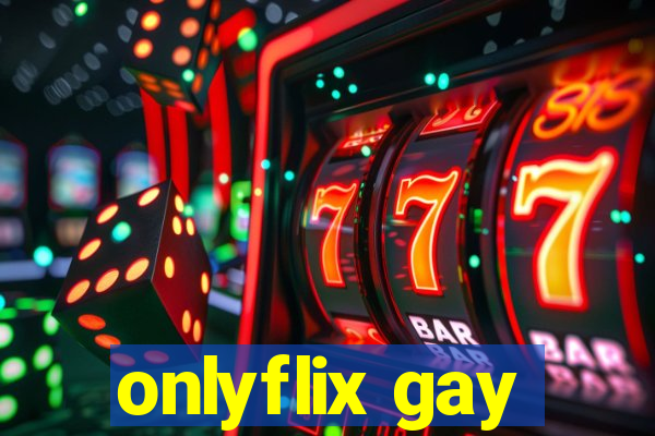 onlyflix gay