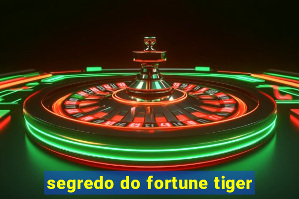 segredo do fortune tiger