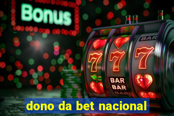 dono da bet nacional