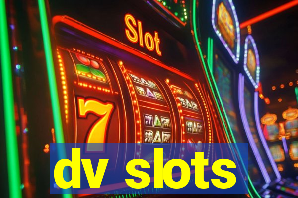 dv slots