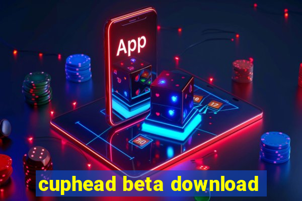 cuphead beta download