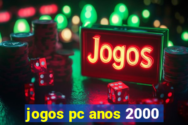 jogos pc anos 2000