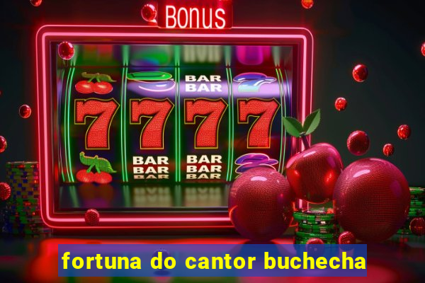 fortuna do cantor buchecha