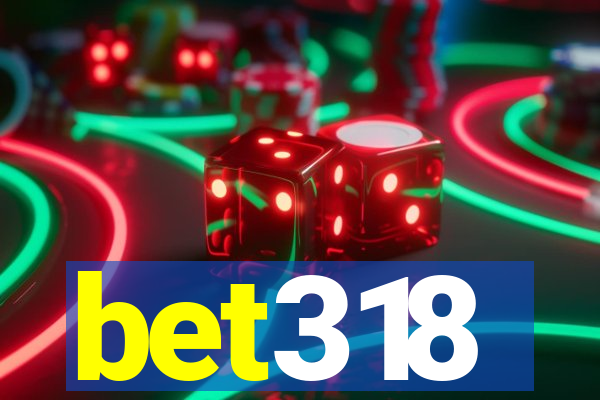 bet318