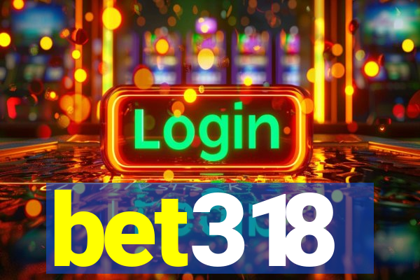 bet318