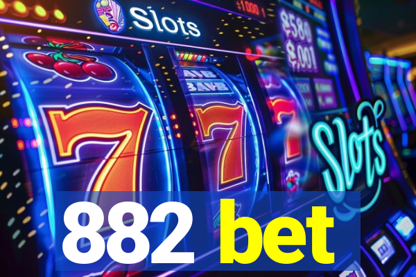 882 bet