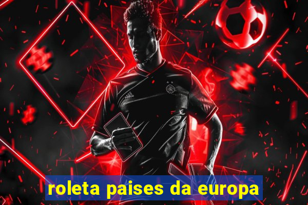 roleta paises da europa