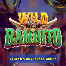 cruzeiro das loucas online