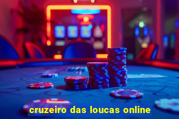 cruzeiro das loucas online