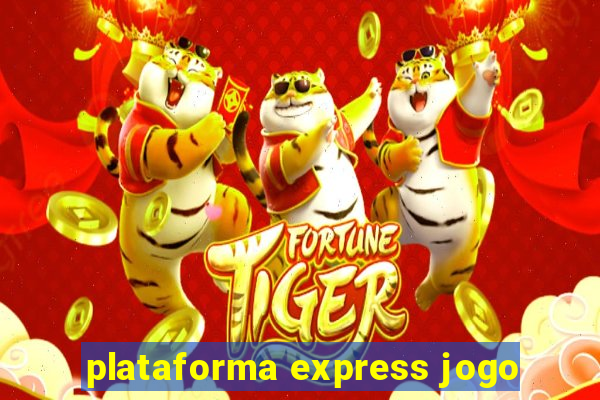 plataforma express jogo