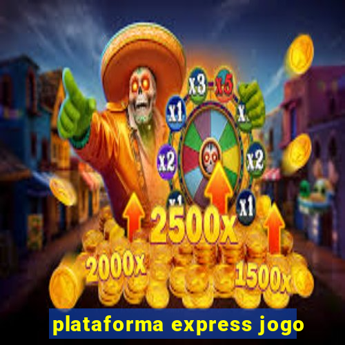 plataforma express jogo