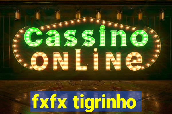 fxfx tigrinho