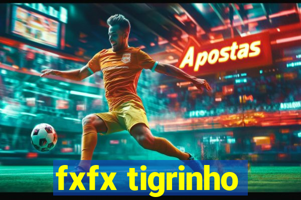 fxfx tigrinho