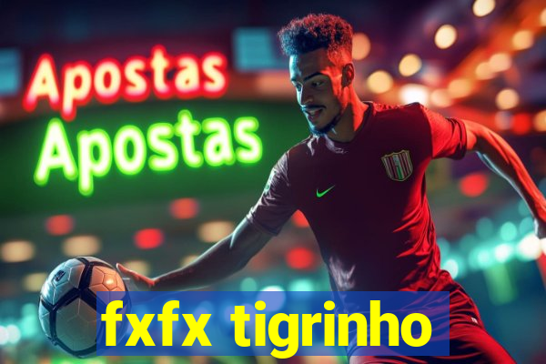 fxfx tigrinho