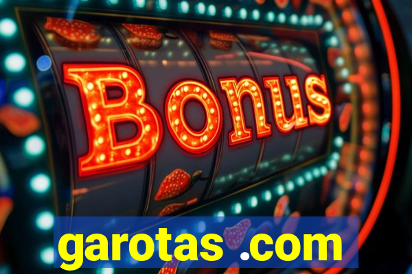 garotas .com