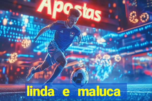 linda e maluca orochi letra