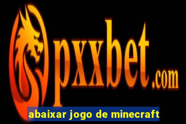 abaixar jogo de minecraft