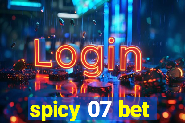 spicy 07 bet