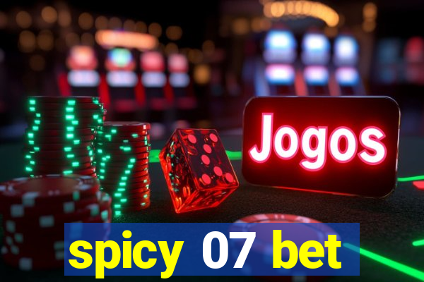 spicy 07 bet