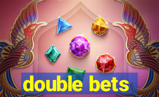 double bets