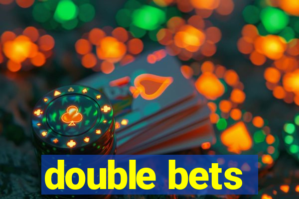 double bets