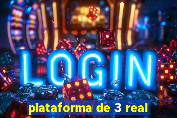 plataforma de 3 real