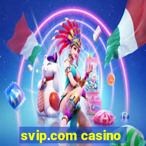 svip.com casino