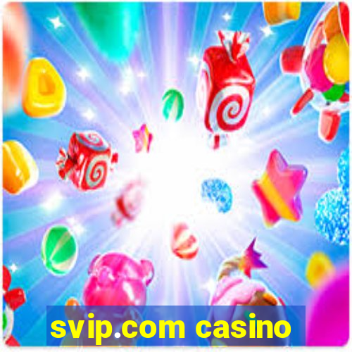 svip.com casino