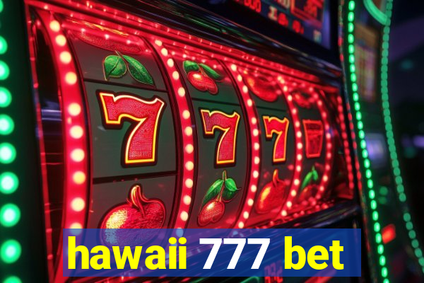 hawaii 777 bet