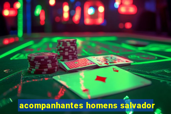 acompanhantes homens salvador