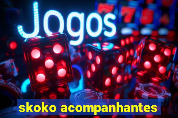 skoko acompanhantes