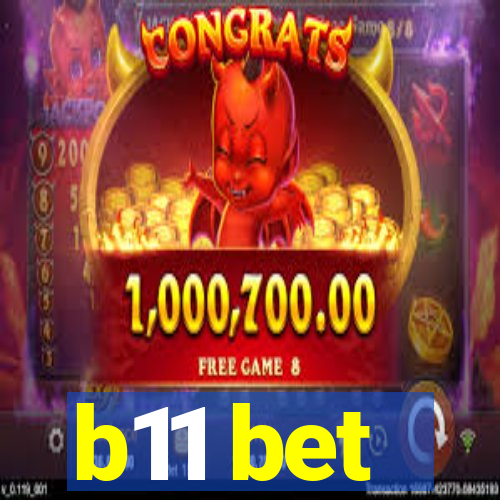 b11 bet