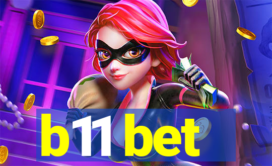 b11 bet