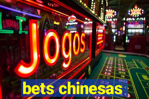 bets chinesas