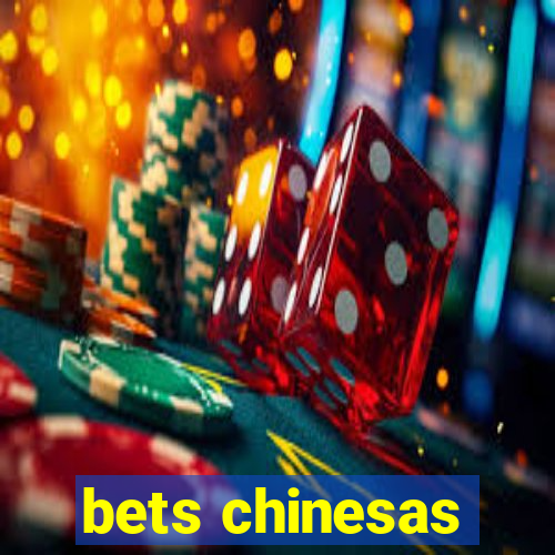 bets chinesas