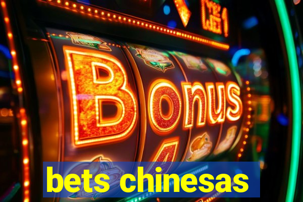 bets chinesas