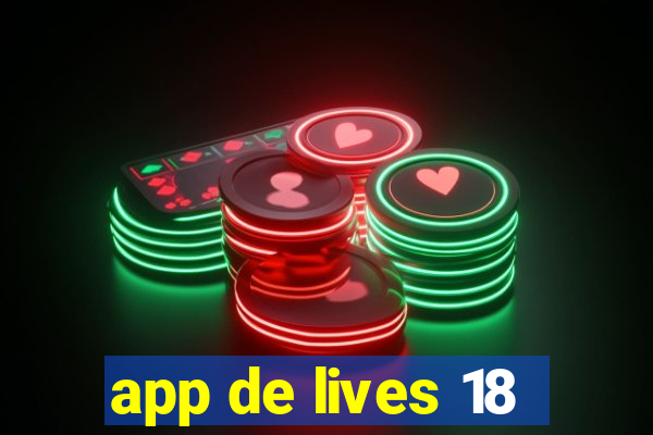 app de lives 18