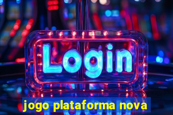 jogo plataforma nova