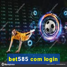 bet585 com login