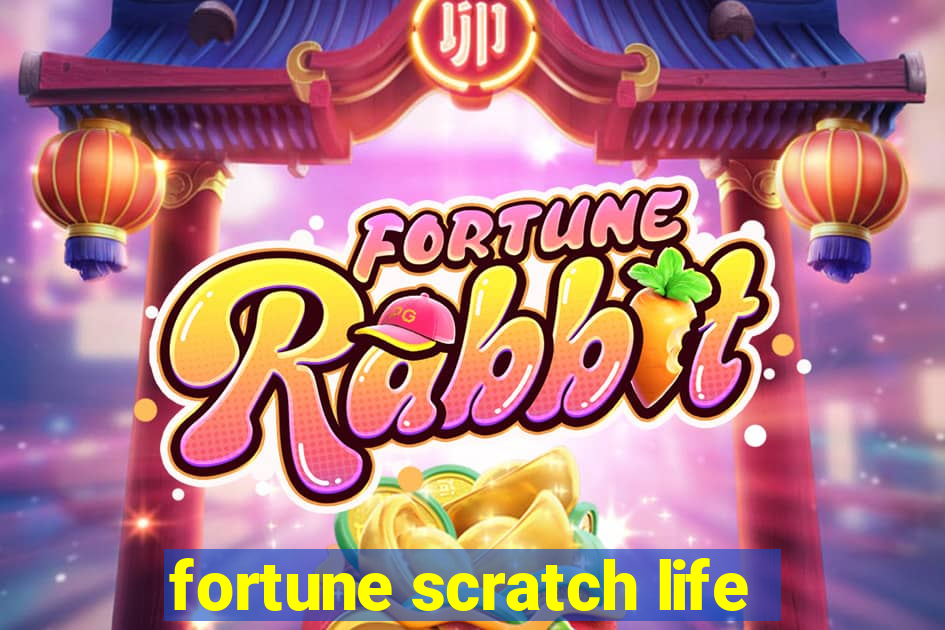 fortune scratch life