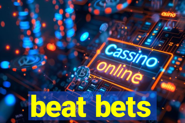 beat bets